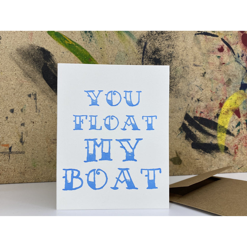 You Float My Boat - Letterpress Card